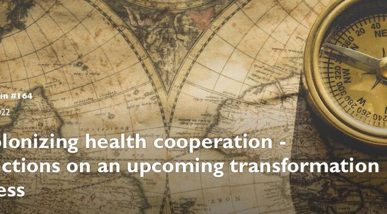 Decolonizing health cooperation - Reflections on an upcoming transformation process Decolonizing health cooperation - Reflections on an upcoming transformation process