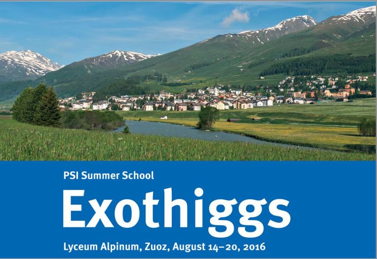 PSI Zuoz Summer School Exothiggs 2016 PSI Zuoz Summer School Exothiggs 2016