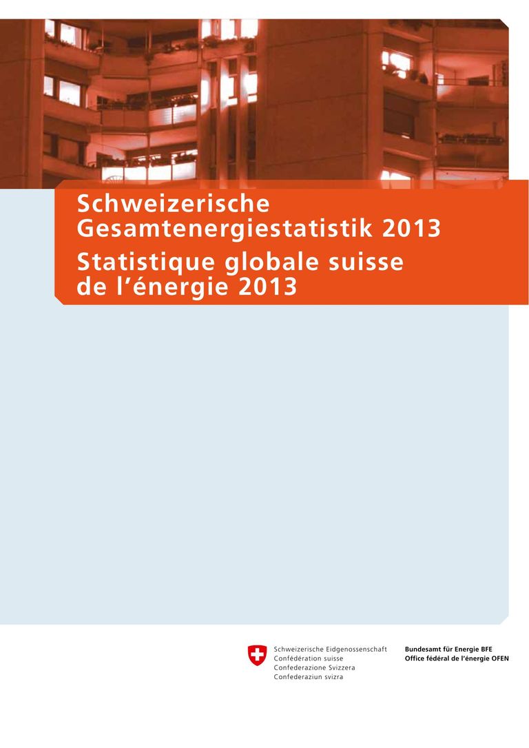 Bericht D/F: Schweizerische Gesamtenergiestatistik 2013 - Statistique globale suisse de l'énergie 2013