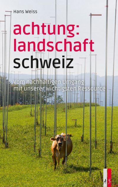 Achtung Landschaft Schweiz