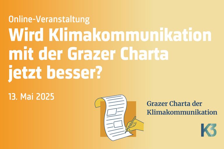 Online-Veranstaltung - Wird Klimakommunikation mit der Grazer Charta jetzt besser? Online-Veranstaltung - Wird Klimakommunikation mit der Grazer Charta jetzt besser?