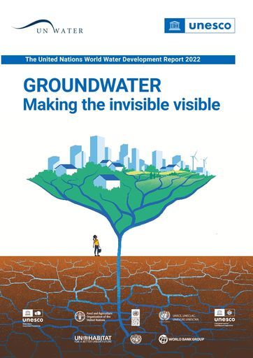 The United Nations World Water Development Report 2022: groundwater: making the invisible visible