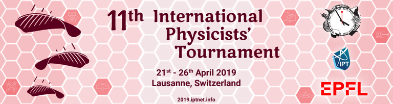 banner of the 11th International Physicists' Tournament 2019, Lausanne