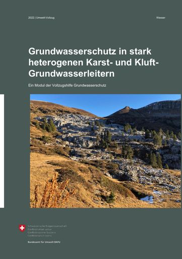 BAFU (2022) Grundwasserschutz in stark heterogenen Karst- und Kluft-Grundwasserleitern