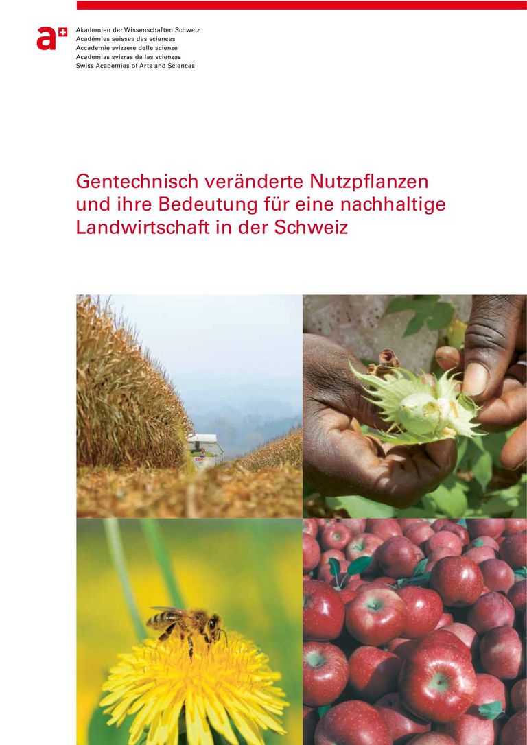 Gentechnisch veränderte Nutzpflanzen und ihre Bedeutung für eine nachhaltige Landwirtschaft in der Schweiz (2013, Akademien der Wissenschaften Schweiz)