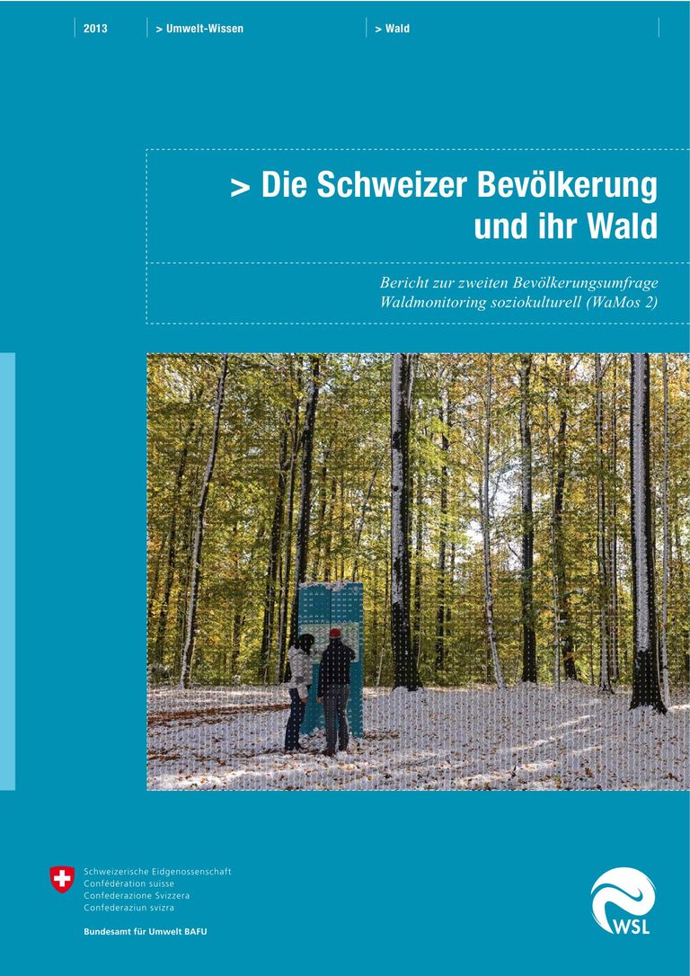Bericht "Die Schweizer Bevölkerung und ihr Wald": Die Schweizer Bevölkerung und ihr Wald