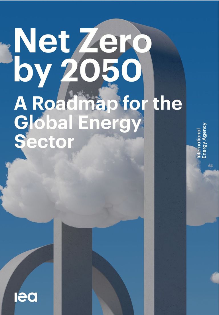 Net Zero by 2050 - A Roadmap for the Global Energy Sector