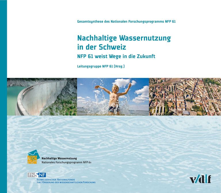 Gesamtsynthese NFP 61: Nachhaltige Wassernutzung in der Schweiz