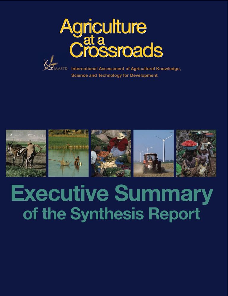 Executive Summary of the Synthesis Report: International Assessment of Agricultural Knowledge, Science and Technology for Development (IAASTD)