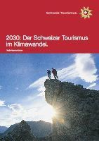 Teaser: 2030: Der Schweizer Tourismus im Klimawandel.