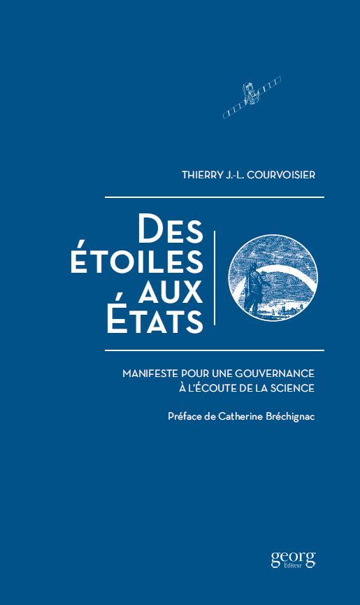 Des étoiles aux Etats. Manifeste pour une gouvernance à l'écoute de la science (Th. Courvoisier, 2017)