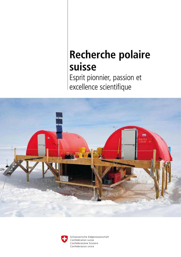 Recherche polaire suisse: esprit pionnier, passion et excellence scientifique