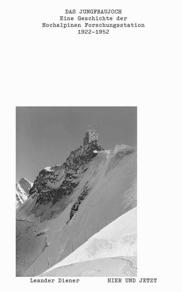 Buchcover Das Jungfraujoch: Geschichte der Hochalpinen Forschungsstation 1922-1952