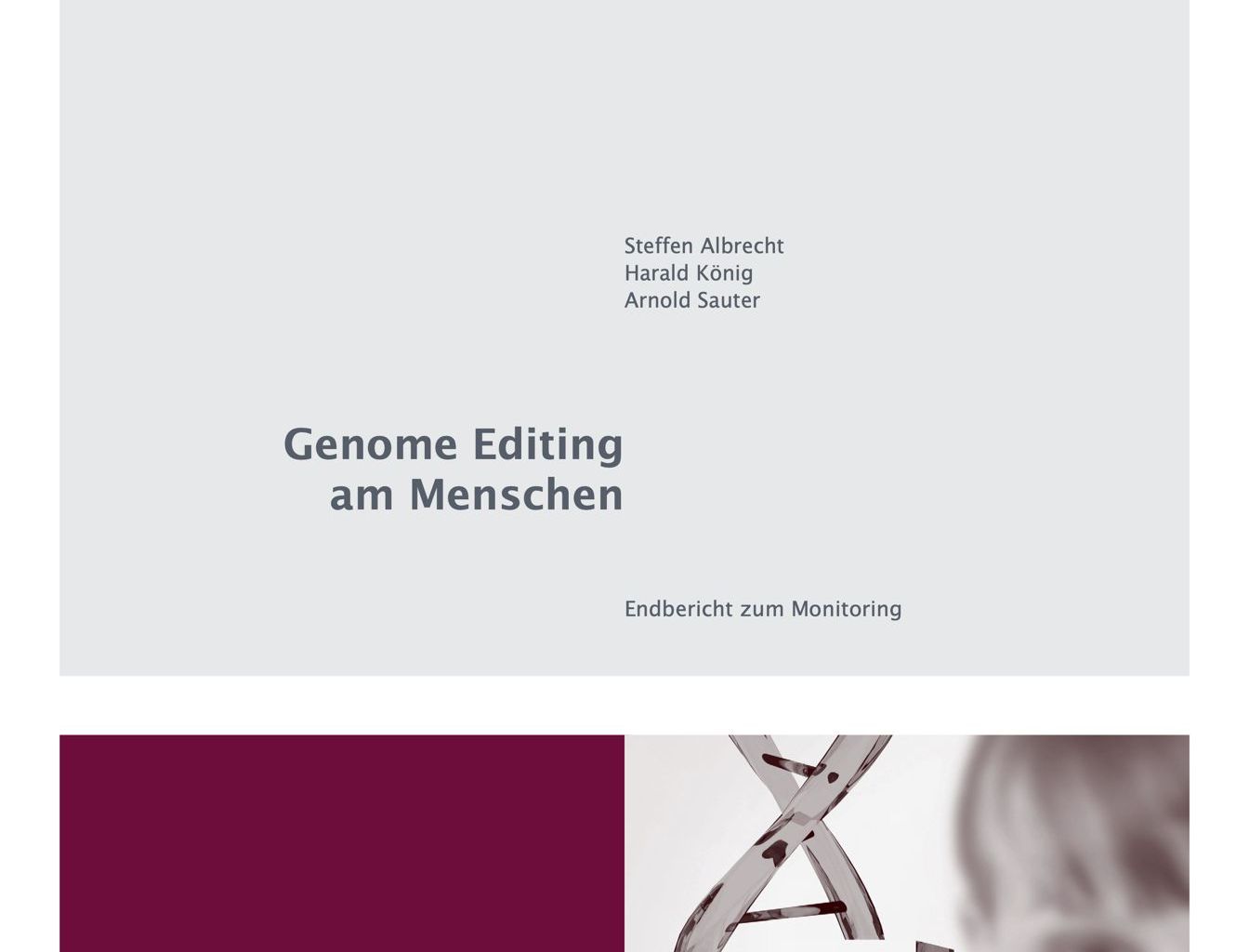 Genome Editing am Menschen - Hoffnungen oder Hybris?